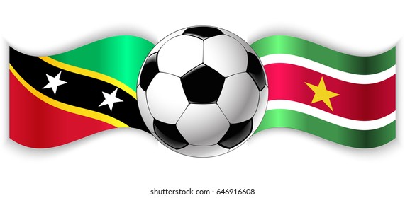 Kittitian and Surinamese wavy flags with football ball. Saint Kitts and Nevis combined with Suriname isolated on white. Football match or international sport competition concept.