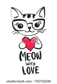 Kitty illustration on white background with heart in hand, glasses on face, hand written lettering composition Meow with love. Romantic style wallpaper.  Childish t shirt design. Pussy cat character