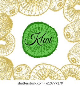 Kiwi slices vector in vintage stippling style. Frame of gold kiwi slices and logo with text. Design for food, sweets, eco, nature products, pharmacy cosmetics, body care and much more.