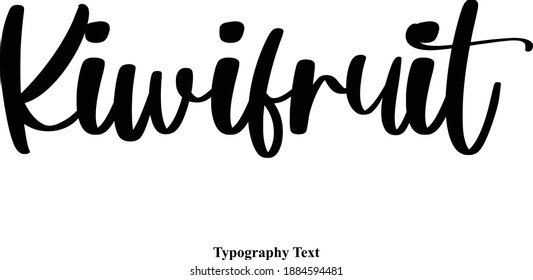 Kiwifruit Beauty Curry Typografy Text Zitat