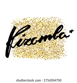Kizomba. Bright hand written word "Kizomba" on a gold glitter background. Can be used for logo, flyer, invitation or t-shirt print. Vector 8 EPS.