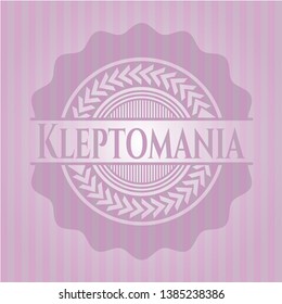 Kleptomania badge with pink background. Vector Illustration. Detailed.