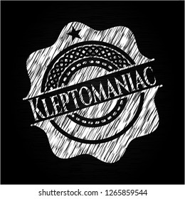 Kleptomaniac chalkboard emblem on black board
