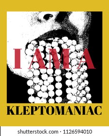 I am a kleptomaniac. Vector hand drawn illustration of mouth with bead made in pointillism style. Template for card, poster, banner, badge and pin.