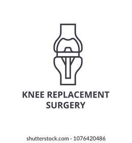 knee replacement surgery  thin line icon, sign, symbol, illustation, linear concept, vector 