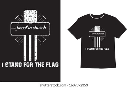 I kneel in the church, i stand for the flag church t shirts, Church graphic design template, church, illustration vector T-shirt print concept.