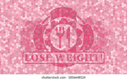 knife and fork icon and Lose Weight! text pink color tiles mosaic realistic badge. Geometric hexagon chic background. Vector illustration. 
