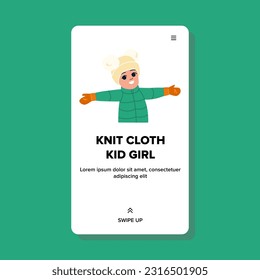 knit cloth kid girl vector. fashion baby, winter es, style garment, sketch set, warm wear knit cloth kid girl web flat cartoon illustration