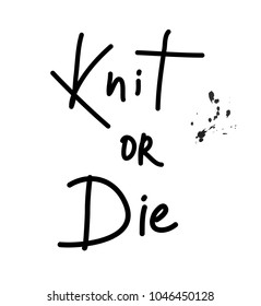 Knit or die - lettering card vector.