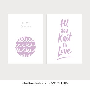 Knit lettering. Vector card with hand written text "Knit is all you nedd, All you knit is love" and ball of yarn. Beautiful hand drawing poster with inspirational phrase.