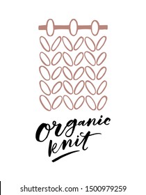 Knit wear. Label for different purposes, for your business. Art for social media and apparel. Hand drawn brush lettering. Inspirational quote. Ready-to-use design. Vector illustration.