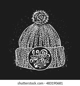 Knitted cap sketch. Hand-drawn winter hat with lettering I Hate Winter