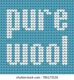 Knitted Text. Pure wool. In blue and white colors. Vector illustration