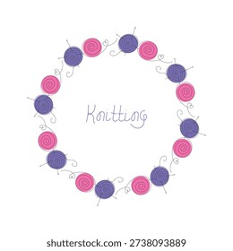 Knitting banner. Round frame, hand lettering. Handcrafted. Abstract balls of yarn, knitting needles. Skeins of yarn. Hand-drawn sketch. Crafts and hobbies.