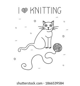 Knitting, composition with a cat and a ball of woolen yarn in a doodle style. For a yarn shop or tailor. Vector illustration.