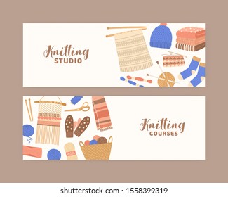 Knitting and crochet banner flat templates. Handmade studio and courses. Creative handicraft workshop and master class vector illustrations. Hobby classes. Knitted items, tools and equipment.