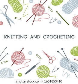 Knitting and crocheting. Yarn, needles, crochets, scissors, buttons, pins. Vector illustration.