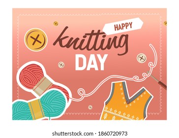 Knitting day cover design. Yarns, crochet and thread, knitted cloth vector illustrations with text. Handmade hobby concept for craft shop webpage or website background design