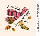 Knitting handicraft, autumn square card. Warm socks and woolen scarf, wool yarn ball. Cozy fall, handcraft. Season mood, postcard background, handiwork hobby, knitwear. Flat vector illustration