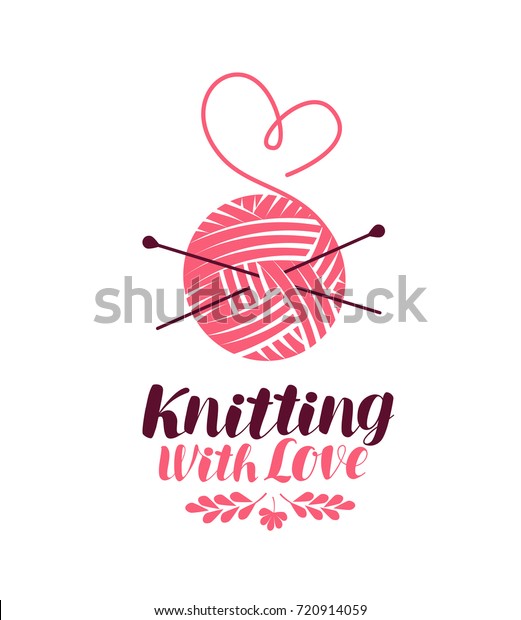 Knitting logo or symbol. Ball of yarn\
with needles, knit icon. Lettering vector\
illustration