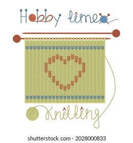 A knitting needles, a ball of thread and knitting decorated with heart pattern. Letters made of thread. Hobby time. Illustration in flat style, isolated on white background. Handmade concept.