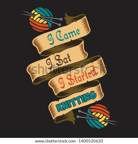 Knitting Quote and Saying good for collections