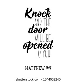 Knock and the door will be opened to you. Lettering. Inspirational and bible quote. Can be used for prints bags, t-shirts, posters, cards. Ink illustration