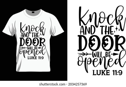 Knock and the door will be opened like 11:9 - Bible Verse t shirts design, Hand drawn lettering phrase, Calligraphy t shirt design, Isolated on white background, svg Files for Cutting Cricut and Silho svg