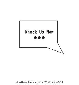 "Knock Us here" is a sign to use for using in as chat option for your website