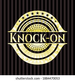 Knock-on gold shiny emblem. Vector Illustration. Detailed. 