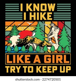 I Know I Hike Like A Girl Try To Keep Up, Vintage Hiking T-Shirt, Adventure T-Shirt, Mountain T-Shirt, Retro T-Shirt.