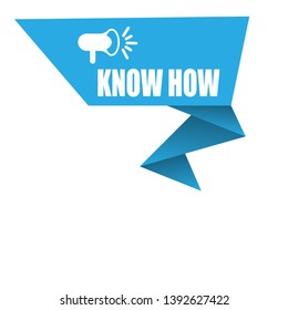 know how banner - speech bubble with megaphone. label,sticker,tag
