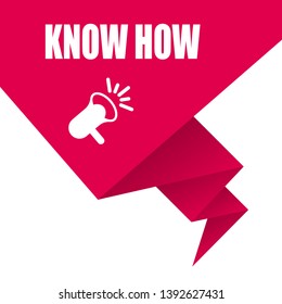 know how banner - speech bubble with megaphone. label,sticker,tag