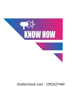 know how banner - speech bubble with megaphone. label,sticker,tag
