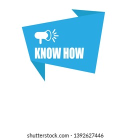 know how banner - speech bubble with megaphone. label,sticker,tag