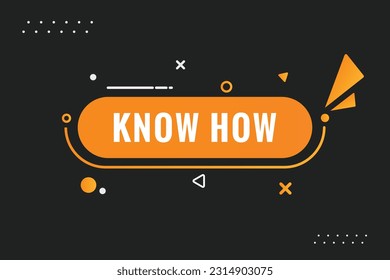 Know How Button. Speech Bubble, Banner Label Know How