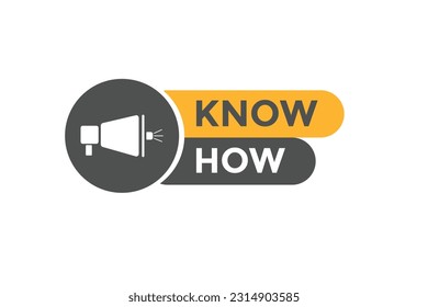 Know How Button. Speech Bubble, Banner Label Know How