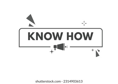Know How Button. Speech Bubble, Banner Label Know How