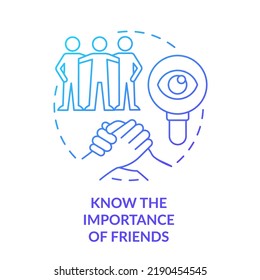 Know Importance Of Friends Blue Gradient Concept Icon. Coping With Teenagers Abstract Idea Thin Line Illustration. Positive Teen Friendships. Isolated Outline Drawing. Myriad Pro-Bold Font Used