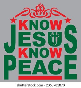  Know jesus know peace bible verse religious tshirt design