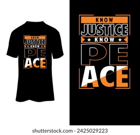 Know justice know peace t-shirt design vector, justice  t-shirt design.