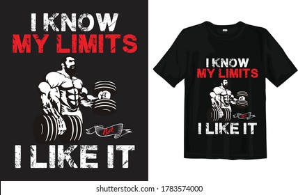 I know my limit but I like it and quote design-Keep calm fitness  -Gym T Shirt Design,T-shirt Design, Vintage gym fitness t-shirt design.