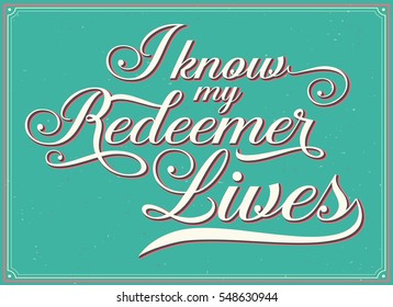 I Know my Redeemer lives Calligraphy Vector Typography Bible Verse Design art with white frame on green textured background