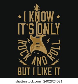 I know it's only rock and roll music vintage typography tshirt design 