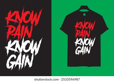 Know pain know gain, Typography Minimalist T-shirt Design, Motivational Typography T-shirt Design, Inspirational Quotes T-shirt Design