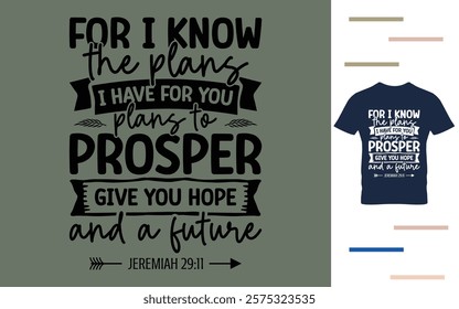 For i know the plans i have for you plans to prosper give you hope and a future