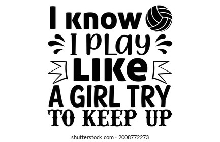 Know Play Like Girl Try Keep Stock Vector (Royalty Free) 2008772273 ...