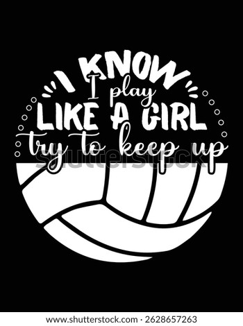 I Know I Play Like A Girl Try To keep Up