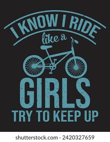 I know i ride like girls try to keep up typography design with grunge effect