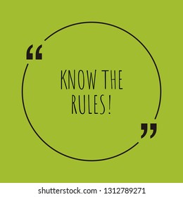 Know the rules! word concept. "Know the rules!" on green background with quote. Use for cover, banner, blog. 